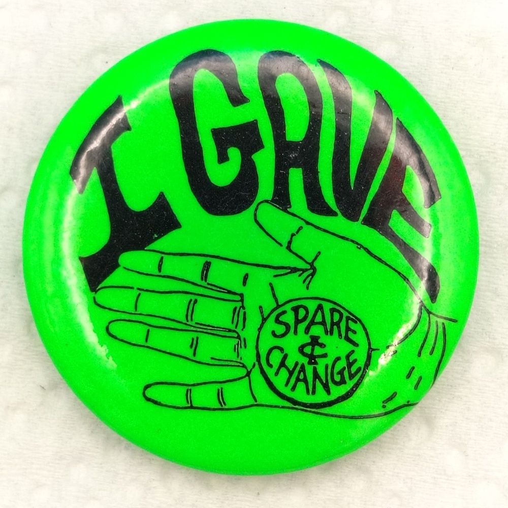 I Gave Spare Change 60s Hippy Pinback Button Pin Vintage Counter Culture Hippies